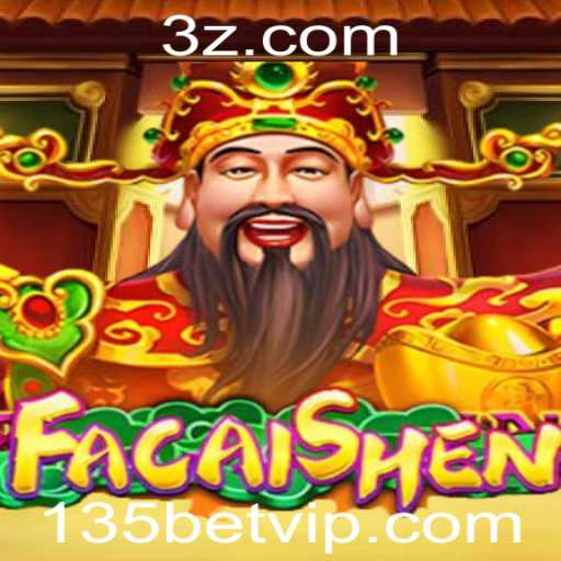 FaCaiShen: Descubra o Fascinante Mundo do Jogo com a 135bet